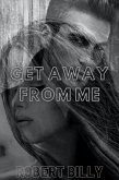 Get Away From Me (eBook, ePUB)