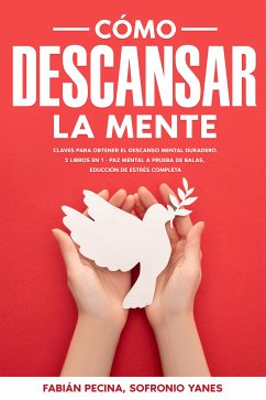 Cómo Descansar la Mente (eBook, ePUB) - Pecina, Fabián; Yanes, Sofronio