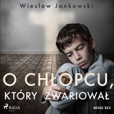 O chłopcu, który zwariował (MP3-Download) O chłopcu, który zwariował (MP3-Download)