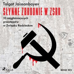 Słynne zbrodnie w ZSRR. 10 najgłośniejszych przestępstw w Związku Radzieckim (MP3-Download) - Jaissanbayev, Talgat