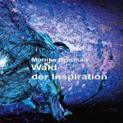 Wald der Inspiration - Breuhan, Monika