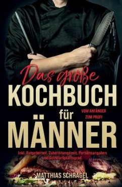 Das große Kochbuch für Männer - Schragel, Matthias