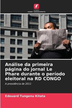 Análise da primeira página do jornal Le Phare durante o período eleitoral na RD CONGO - Tungenu Kitata, Edouard