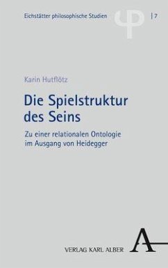 Die Spielstruktur des Seins - Hutflötz, Karin Die Spielstruktur des Seins - Hutflötz, Karin