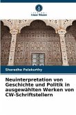 Neuinterpretation von Geschichte und Politik in ausgewählten Werken von CW-Schriftstellern