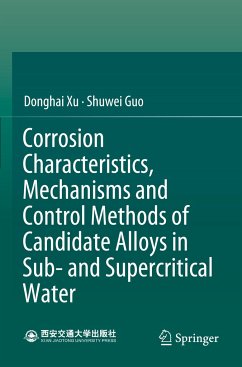 Corrosion Characteristics, Mechanisms and Control Methods of Candidate Alloys in Sub- and Supercritical Water - Xu, Donghai;Guo, Shuwei