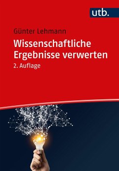 Wissenschaftliche Ergebnisse verwerten - Lehmann, Günter