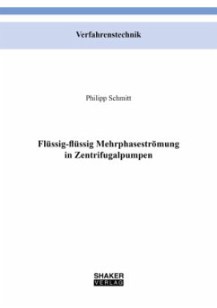 Flüssig-flüssig Mehrphasenströmung in Zentrifugalpumpen - Schmitt, Philipp
