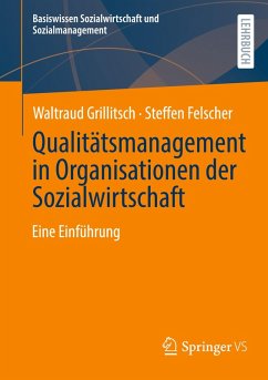 Qualitätsmanagement in Organisationen der Sozialwirtschaft - Grillitsch, Waltraud;Felscher, Steffen