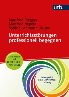 Unterrichtsstörungen professionell begegnen - Studienkurs mit Lehr-Lern-Material - Riegger, Manfred;Negele, Manfred;Lehmann-Grube, Sabine