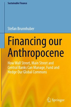 Financing our Anthropocene - Brunnhuber, Stefan