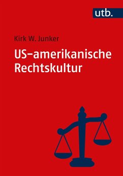 US-amerikanische Rechtskultur - Junker, Kirk W.