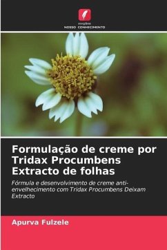 Formulação de creme por Tridax Procumbens Extracto de folhas - Fulzele, Apurva