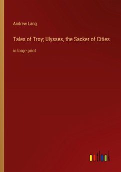 Cover Tales of Troy; Ulysses, the Sacker of Cities