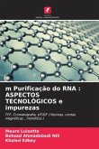m Purificação do RNA : ASPECTOS TECNOLÓGICOS e impurezas
