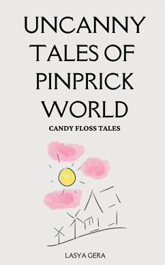 UNCANNY TALES OF PINPRICK WORLD - Gera, Lasya