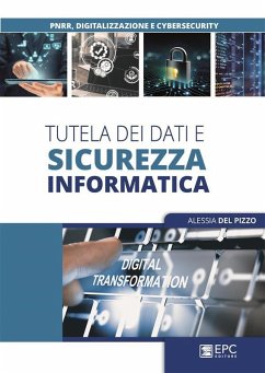 Tutela dei dati e sicurezza informatica (eBook, ePUB) - Del Pizzo, Alessia