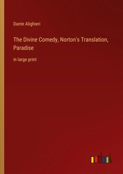 The Divine Comedy, Norton's Translation, Paradise - Alighieri, Dante