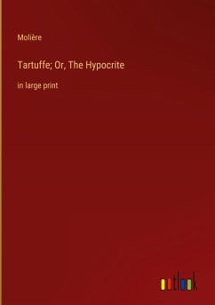 Tartuffe; Or, The Hypocrite - Molière