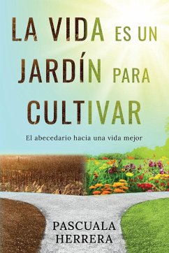 La vida es un jardín para cultivar - Herrera, Pascuala