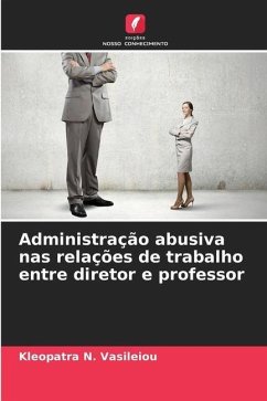Administração abusiva nas relações de trabalho entre diretor e professor - Vasileiou, Kleopatra N.