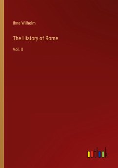 The History of Rome - Wilhelm, Ihne