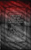 Crusader Warfare against Islam from 634 - 2021