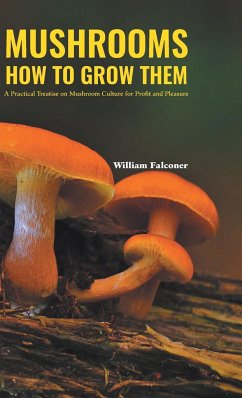 MUSHROOMS HOW TO GROW THEM - Falconer, William