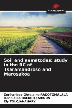 Soil and nematodes: study in the RC of Tsaramandroso and Marosakoa - RAKOTOMALALA, Zoriharisoa Ghyslaine;Ramahefarison, Heriniaina;TOLOJANAHARY, Ely