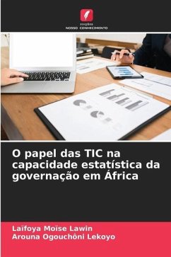 O papel das TIC na capacidade estatística da governação em África - Lawin, Laïfoya Moïse;Lekoyo, Arouna Ogouchôni