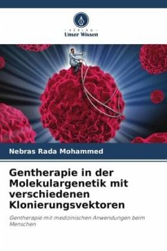 Gentherapie in der Molekulargenetik mit verschiedenen Klonierungsvektoren - Mohammed, Nebras Rada