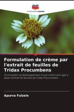 Formulation de crème par l'extrait de feuilles de Tridax Procumbens - Fulzele, Apurva