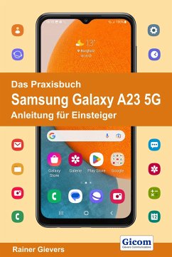 Das Praxisbuch Samsung Galaxy A23 5G - Anleitung für Einsteiger - Gievers, Rainer
