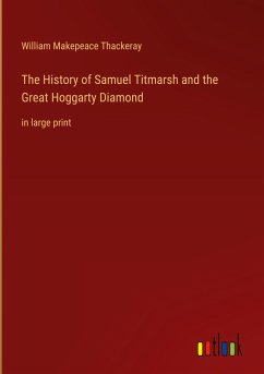 The History of Samuel Titmarsh and the Great Hoggarty Diamond