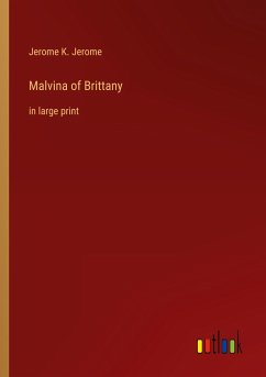 Malvina of Brittany - Jerome, Jerome K.