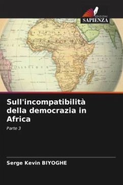 Sull'incompatibilità della democrazia in Africa - Biyoghe, Serge Kevin
