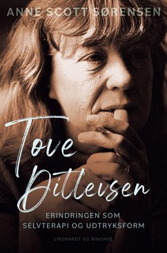 Tove Ditlevsen - erindringen som selvterapi og udtryksform - Sørensen, Anne Scott