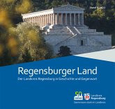 Regensburger Land - Der Landkreis Regensburg in Geschichte und Gegenwart