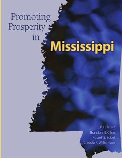 Promoting Prosperity in Mississippi - Cline, Brandon N.; Sobel, Russell S.; Williamson, Claudia R.