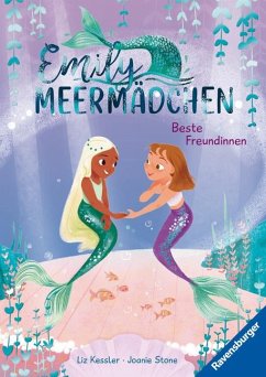 Emily Meermädchen - Beste Freundinnen (ein Meerjungfrauen-Erstlesebuch für Kinder ab 6 Jahren) - Kessler, Liz