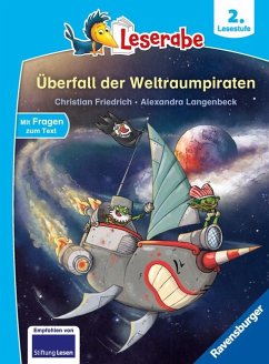 Überfall der Weltraumpiraten - Leserabe ab Klasse 2 - Erstlesebuch für Kinder ab 7 Jahren - Friedrich, Christian