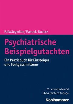 Psychiatrische Beispielgutachten - Segmiller, Felix;Dudeck, Manuela