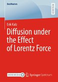 Diffusion under the Effect of Lorentz Force (eBook, PDF)