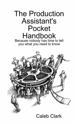 The Production Assistant's Pocket Handbook - Clark, Caleb