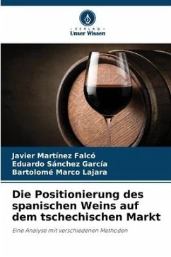 Die Positionierung des spanischen Weins auf dem tschechischen Markt - Martínez Falcó, Javier;Sánchez García, Eduardo;Marco Lajara, Bartolomé