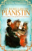 Die rebellische Pianistin. Das Leben von Johanna Kinkel (eBook, ePUB)
