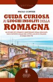 Guida curiosa ai luoghi insoliti della Romagna (eBook, ePUB)