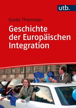 Geschichte der Europäischen Integration - Thiemeyer, Guido