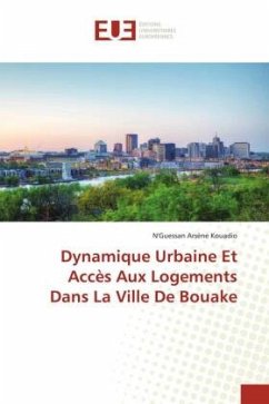 Dynamique Urbaine Et Accès Aux Logements Dans La Ville De Bouake - Kouadio, N'Guessan Arsène