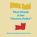 Nana Said That drink is for Grown Folks -Story +Activity book